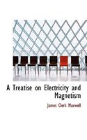 A Treatise on Electricity and Magnetism