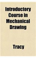 Introductory Course in Mechanical Drawing