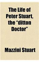 The Life of Peter Stuart, the Ditton Doctor