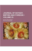 Journal of Botany, British and Foreign (Volume 25); British and Foreign: (English)