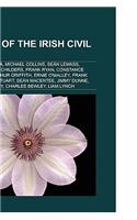 People of the Irish Civil War: Eamon de Valera, Michael Collins, Domhnall Ua Buachalla, Sean Lemass, Robert Erskine Childers, Frank Ryan: (English)