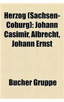 Herzog (Sachsen-Coburg): Johann Casimir, Albrecht, Johann Ernst(German)