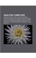 Analyse Complexe: Nombre Complexe, Fonction Zeta de Riemann, Fonction Holomorphe, Formule D'Euler, Fonction Elliptique, Serie de Taylor