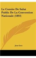 Le Comite De Salut Public De La Convention Nationale (1893)