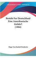 Besteht Fur Deutschland Eine Amerikanische Gefahr? (1904)