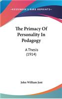 The Primacy of Personality in Pedagogy