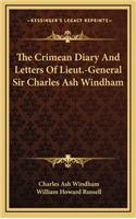 The Crimean Diary And Letters Of Lieut.-General Sir Charles Ash Windham