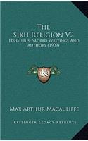 Sikh Religion V2: Its Gurus, Sacred Writings And Authors (1909)