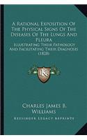 A Rational Exposition of the Physical Signs of the Diseases of the Lungs and Pleura