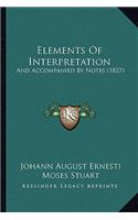 Elements Of Interpretation: And Accompanied By Notes (1827)(English)