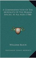 A Comparative View Of The Mortality Of The Human Species, At All Ages (1788)