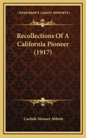 Recollections of a California Pioneer (1917)