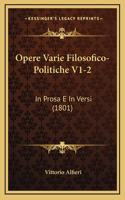 Opere Varie Filosofico-Politiche V1-2: In Prosa E in Versi (1801)