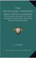 The Dictionary Appendix and Orthographer