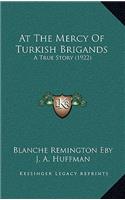 At The Mercy Of Turkish Brigands
