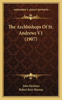 Archbishops Of St. Andrews V1 (1907)