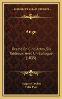 Ango: Drame En Cinq Actes, Six Tableaux, Avec Un Epilogue (1835)