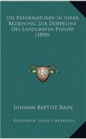 Die Reformatoren In Ihrer Beziehung Zur Doppelehe Des Landgrafen Philipp (1890)