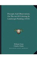 Precepts And Observations On The Art Of Coloring In Landscape Painting (1810)