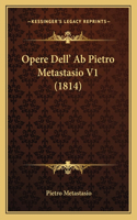 Opere Dell' Ab Pietro Metastasio V1 (1814)