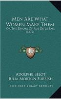 Men Are What Women Make Them