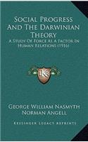 Social Progress And The Darwinian Theory: A Study Of Force As A Factor In Human Relations (1916)