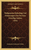 Wohlgemeinte Rathschlage Und Erlauterungen Uber Das Neue Freiwillige Anlehen (1854)
