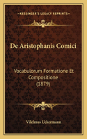 De Aristophanis Comici: Vocabulorum Formatione Et Compositione (1879)(Latin)