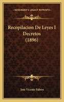 Recopilacion De Leyes I Decretos (1896)