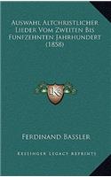 Auswahl Altchristlicher Lieder Vom Zweiten Bis Funfzehnten Jahrhundert (1858)