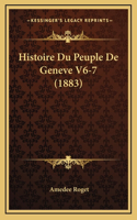 Histoire Du Peuple De Geneve V6-7 (1883)