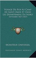 Voyage Du Roi Au Camp de Saint-Omer Et Dans Les Departemens Du Nord