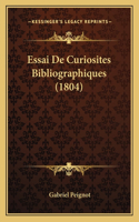 Essai De Curiosites Bibliographiques (1804)