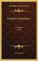 Conditions Confronting Us: An Address (1920)