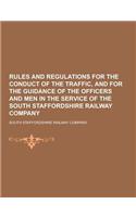 Rules and Regulations for the Conduct of the Traffic, and for the Guidance of the Officers and Men in the Service of the South Staffordshire Railway C: (English)
