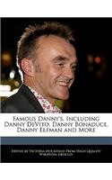 Famous Danny's, Including Danny DeVito, Danny Bonaduce, Danny Elfman and More