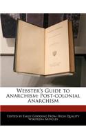 Webster's Guide to Anarchism: Post-Colonial Anarchism