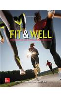 Fit & Well: Core Concepts and Labs in Physical Fitness and Wellness Loose Leaf Edition with Connect Access Card and Nutritioncalc Plus Online Access Card
