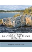 Proceedings ... Constitution and By-Laws, Volume 5...
