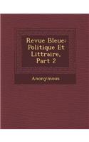 Revue Bleue: Politique Et Litt Raire, Part 2(French)