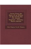 Leaves from the Diary of an Officer of the Guards [Sir J.S. Cowell-Stepney].