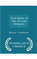 Text-Book of the Jewish Religion - Scholar's Choice Edition