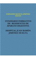 Itinerario Formativo de Residentes de Aparato Digestivo. Hospital Juan Ramîn Jimƒnez Huelva