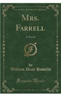 Mrs. Farrell: A Novel (Classic Reprint)