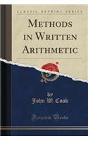 Methods in Written Arithmetic (Classic Reprint)