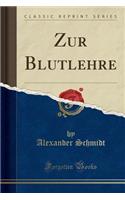 Zur Blutlehre (Classic Reprint)