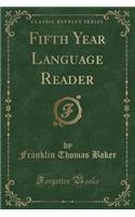 Fifth Year Language Reader (Classic Reprint)