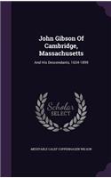 John Gibson of Cambridge, Massachusetts