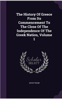 History Of Greece From Its Commencement To The Close Of The Independence Of The Greek Nation, Volume 1