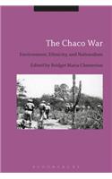 Chaco War: Environment, Ethnicity, and Nationalism